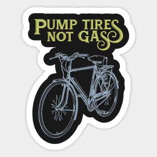 Pump Tires Not Gas Sticker